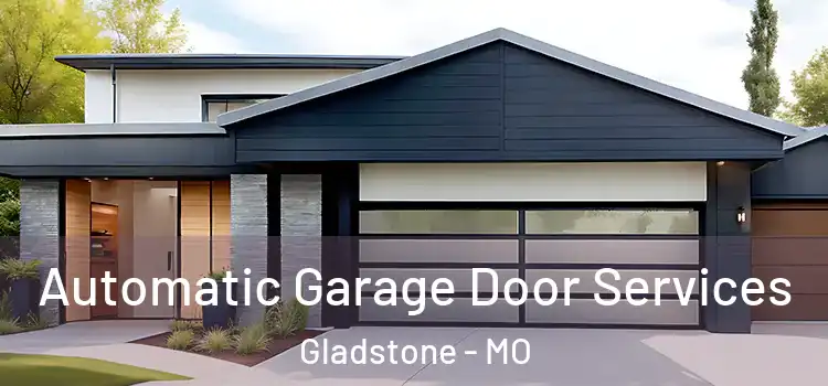  Automatic Garage Door Services Gladstone - MO