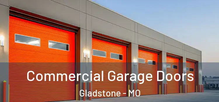  Commercial Garage Doors Gladstone - MO