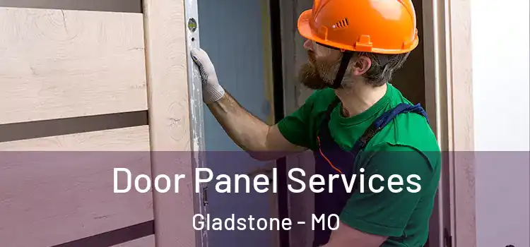 Door Panel Services Gladstone - MO