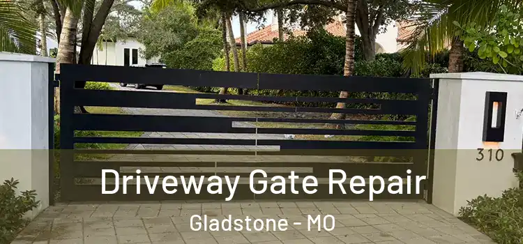 Driveway Gate Repair Gladstone - MO