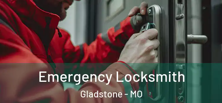 Emergency Locksmith Gladstone - MO