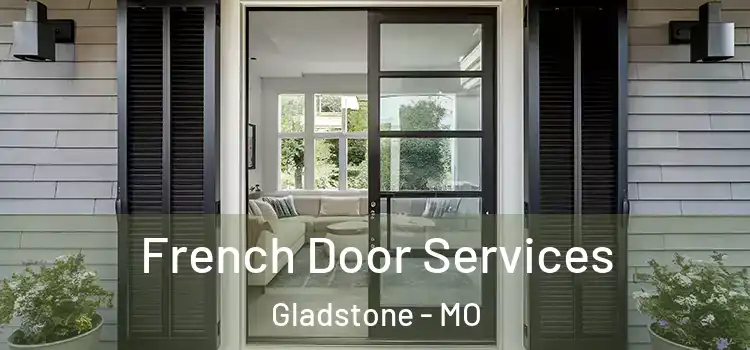  French Door Services Gladstone - MO