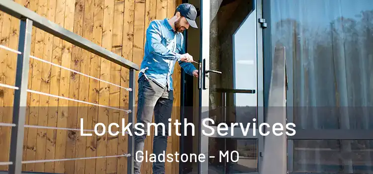  Locksmith Services Gladstone - MO