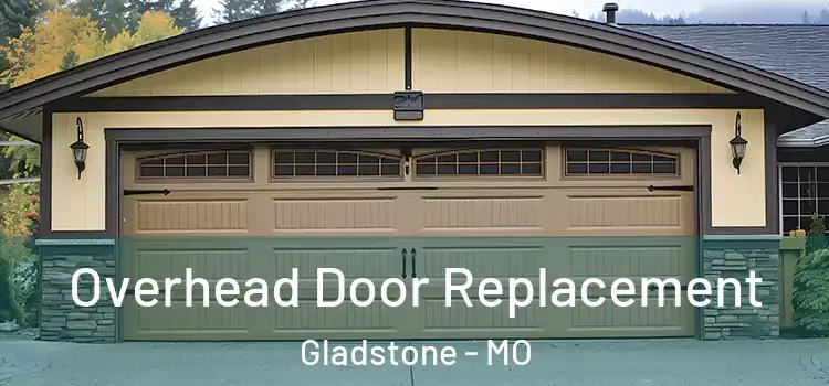  Overhead Door Replacement Gladstone - MO