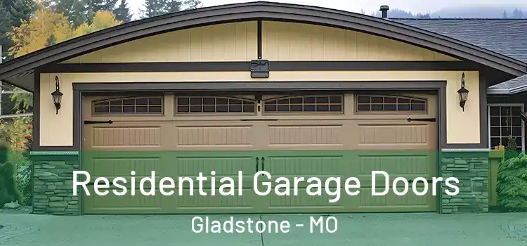  Residential Garage Doors Gladstone - MO