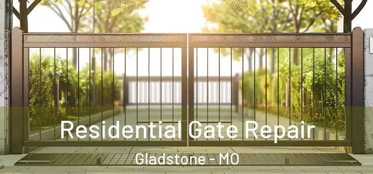 Residential Gate Repair Gladstone - MO