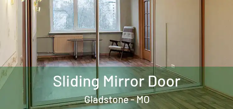  Sliding Mirror Door Gladstone - MO