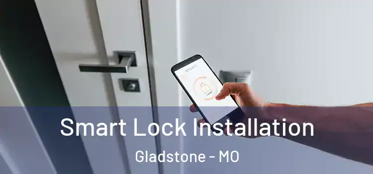 Smart Lock Installation Gladstone - MO