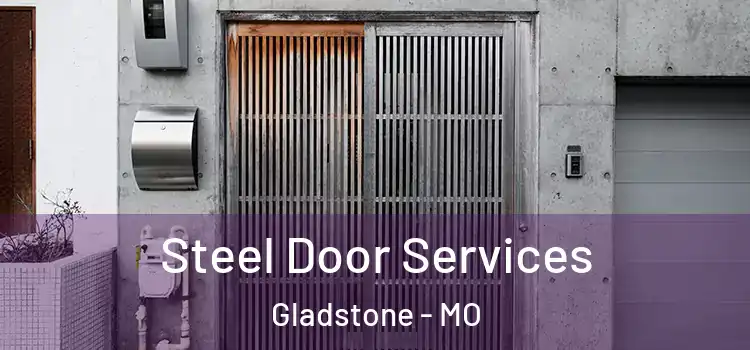 Steel Door Services Gladstone - MO