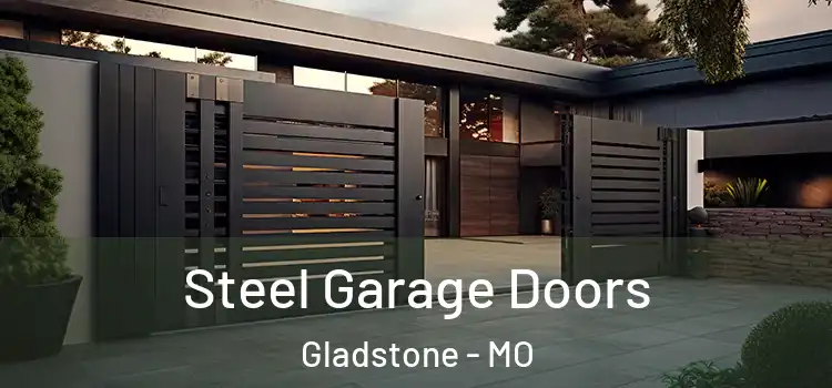  Steel Garage Doors Gladstone - MO