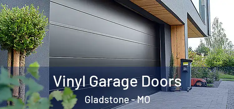  Vinyl Garage Doors Gladstone - MO